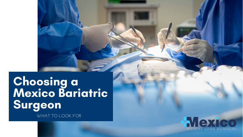 Choosing a Mexico Bariatric Surgon