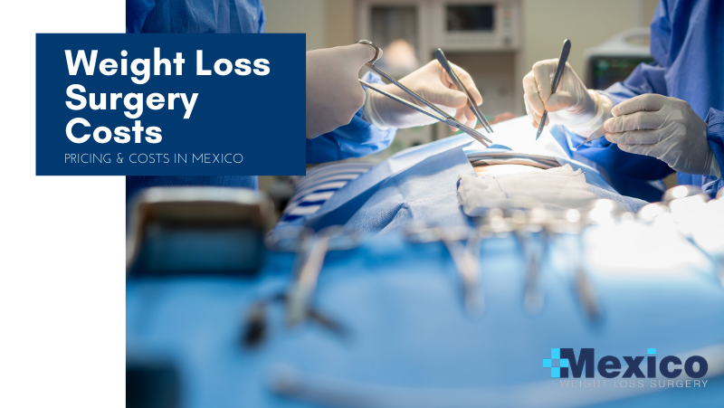 Mexico Weight Loss Surgery Costs